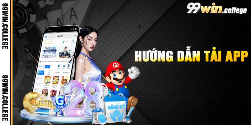 Hướng Dẫn Tải App 99WIN
